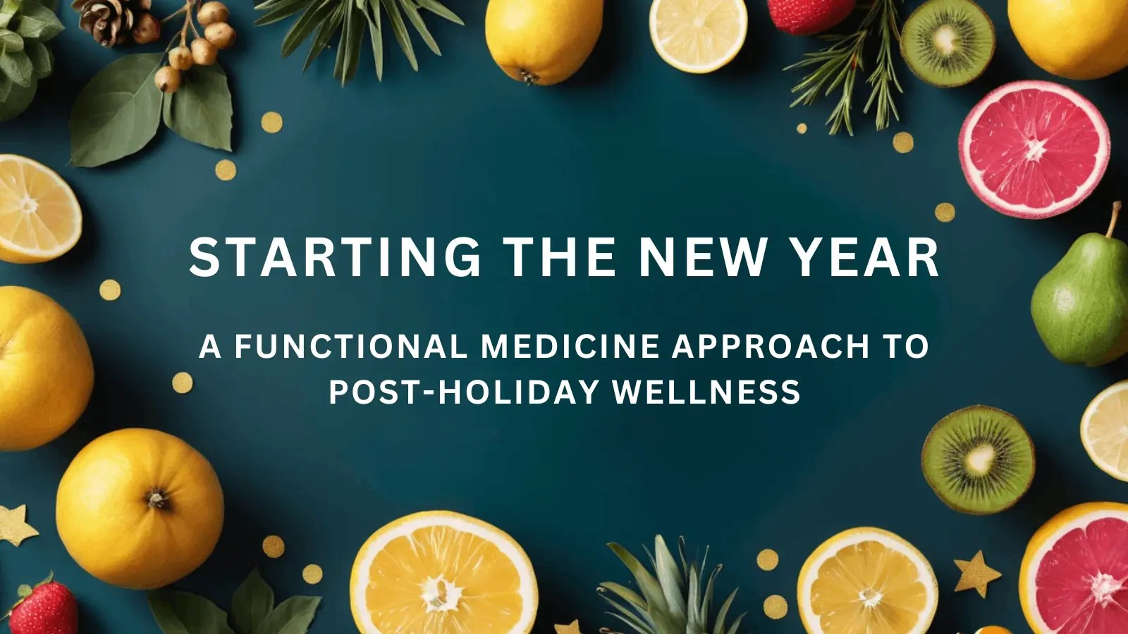 Functional Medicine Detox Approach to PostHoliday Wellness