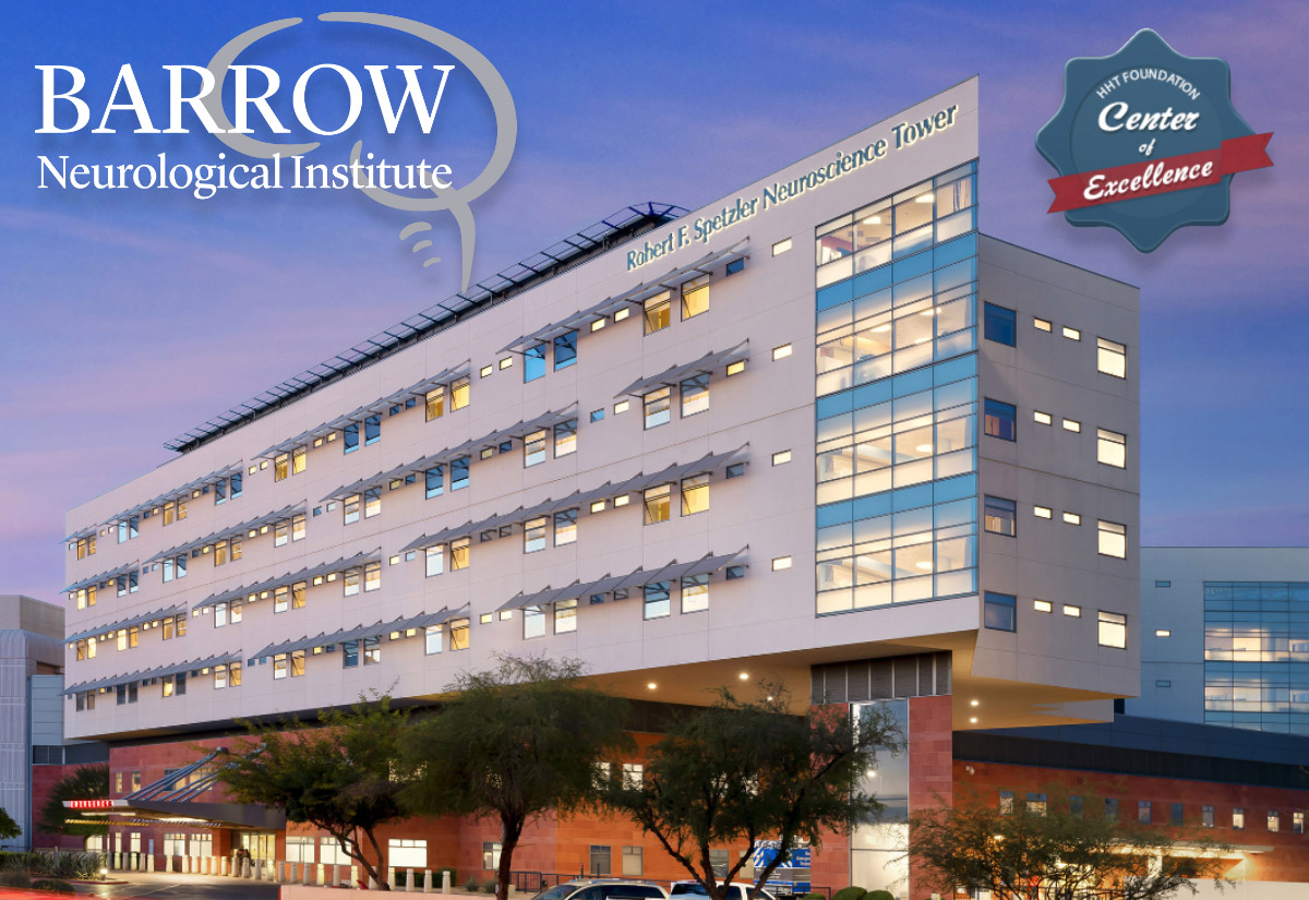 Barrow Neurological Institute named new HHT Center of Excellence CureHHT