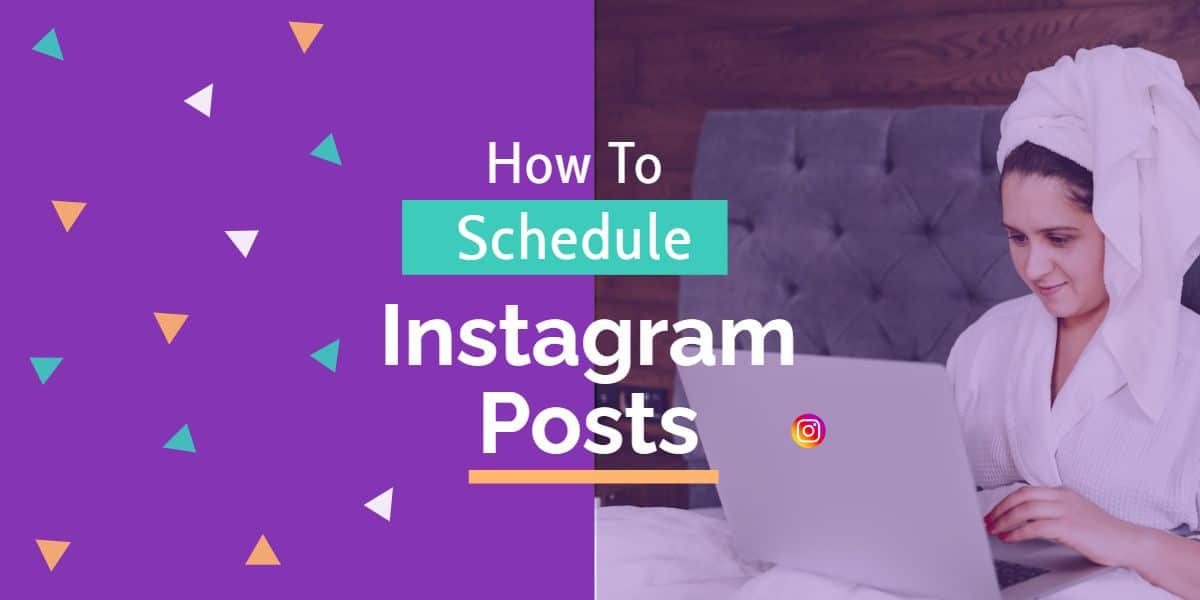 How to Schedule Instagram Posts in 2024 [Guide & Tips]