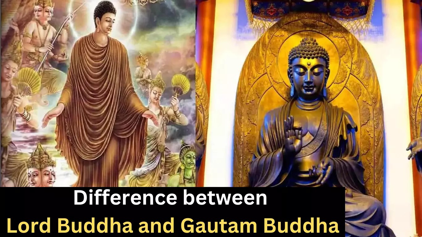 Difference between Lord Buddha and Gautam Buddha