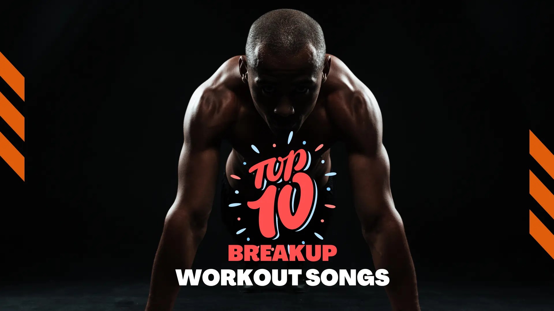 Top 10 New Age Breakup Workout Songs to Help You Move On, Get Fit