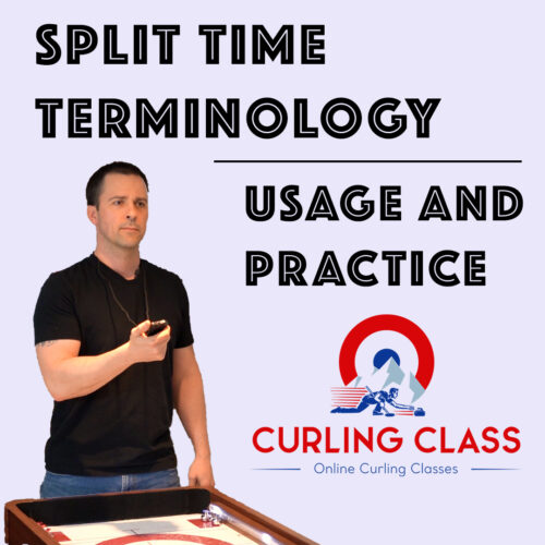 SplitTime Terminology, Usage and Practice Curling Class