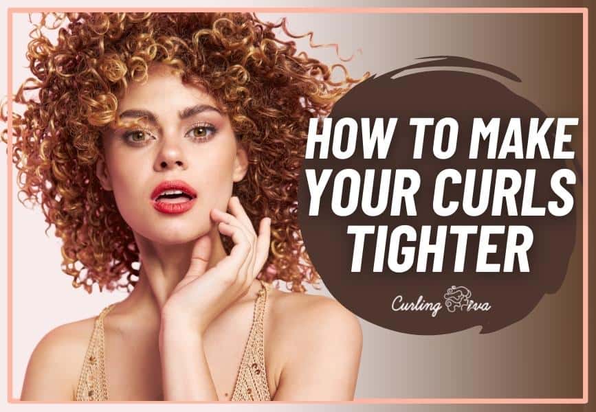 How To Make Your Curls Tighter Curling Diva