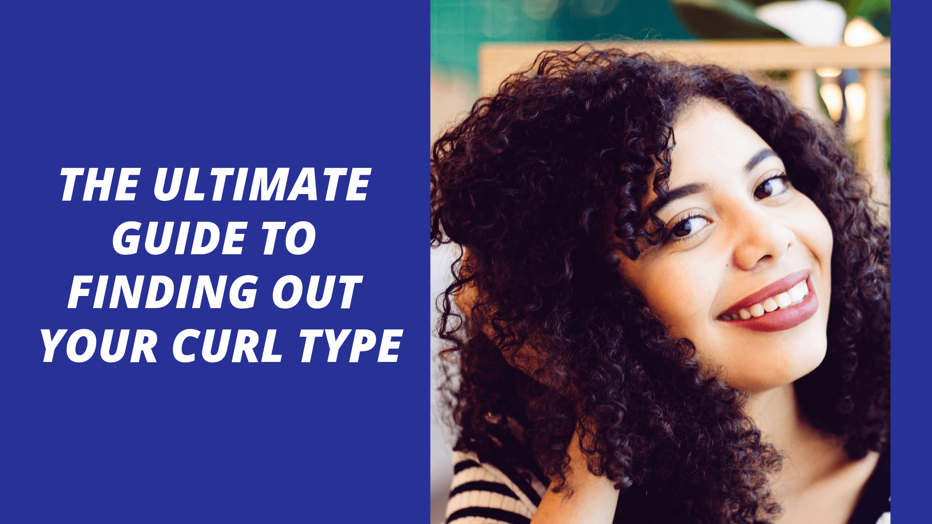 The Ultimate Guide to Find Out Your Curl Type Curly Girl