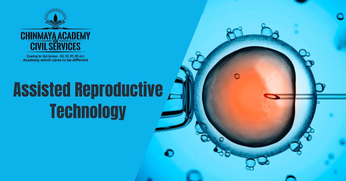 Assisted Reproductive Technology Chinmaya IAS Academy Current Affairs