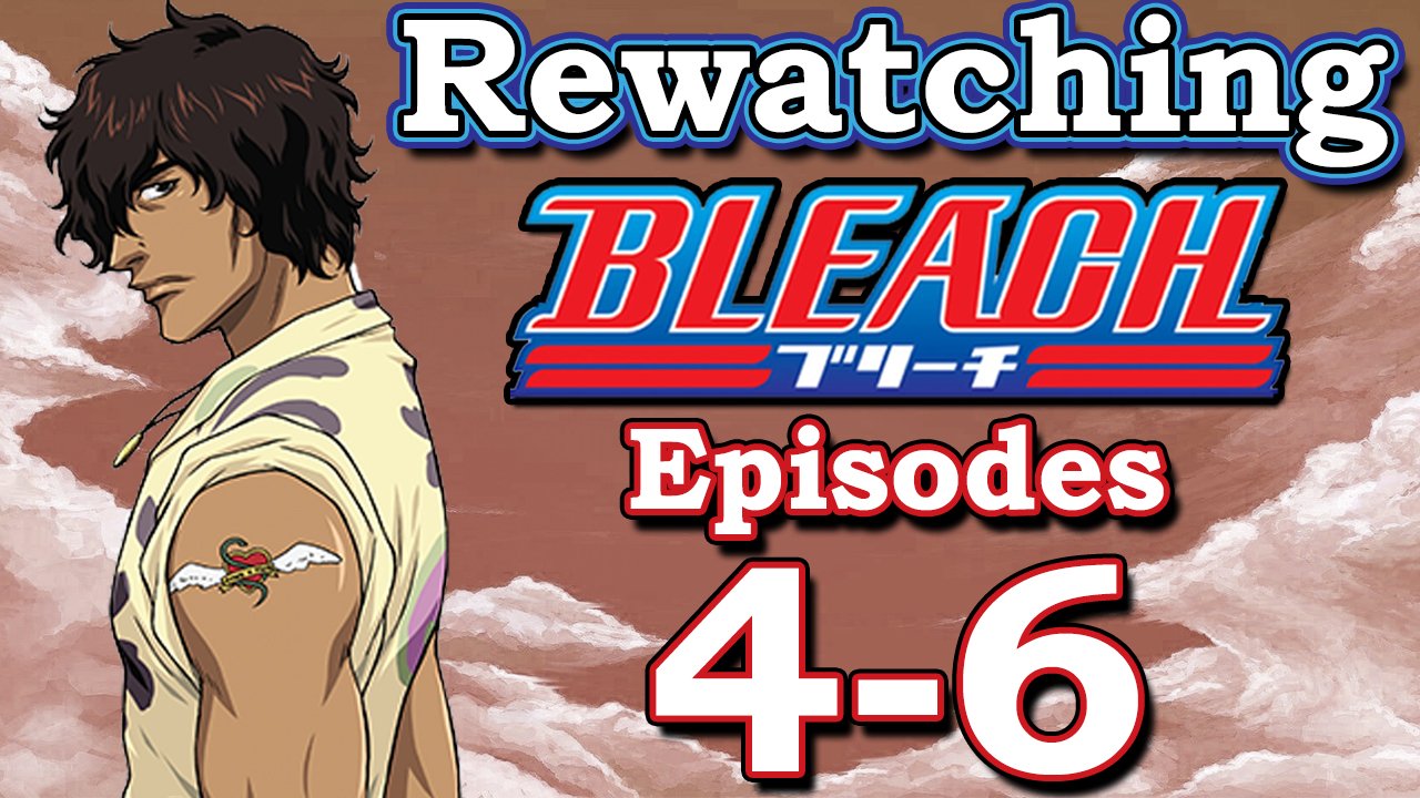 Bleach Review Rewatching Episodes 46 Current Kick