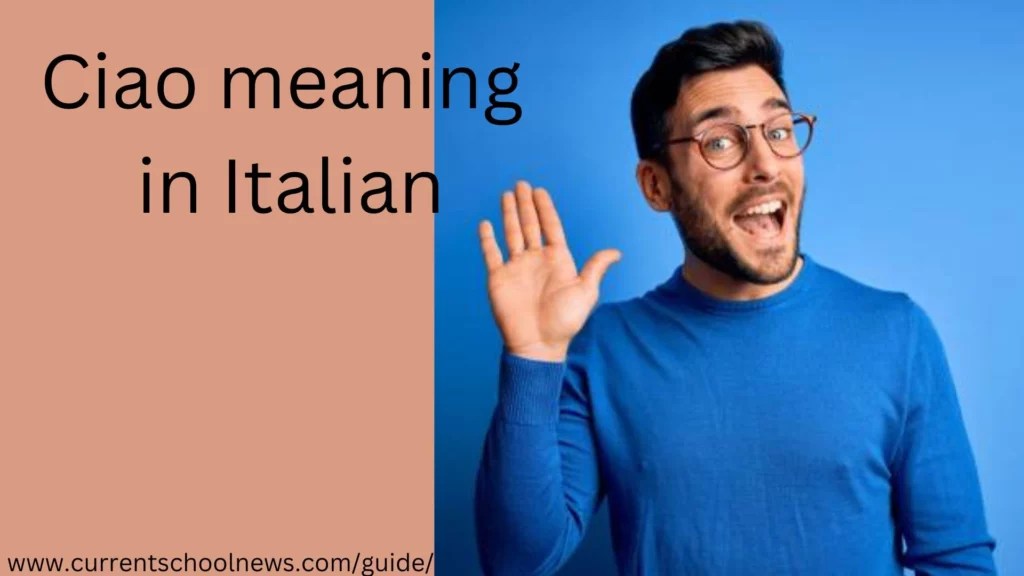 Ciao Meaning in Italian Interpretation and Phrase