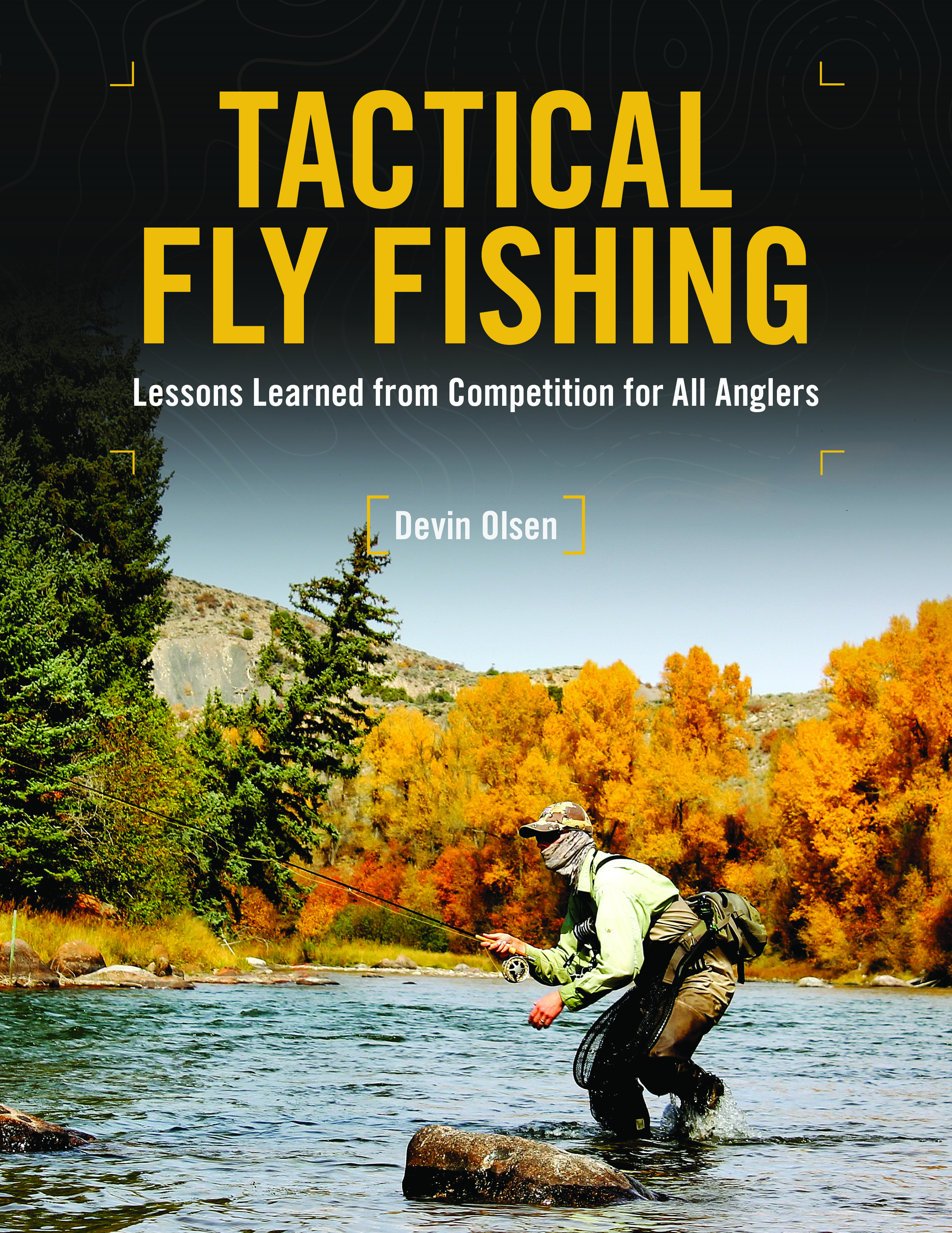 Book Review “Tactical Fly Fishing” by Devin Olsen «