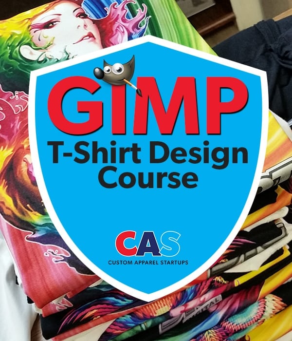 GIMP TShirt Design Course Custom Apparel Startups