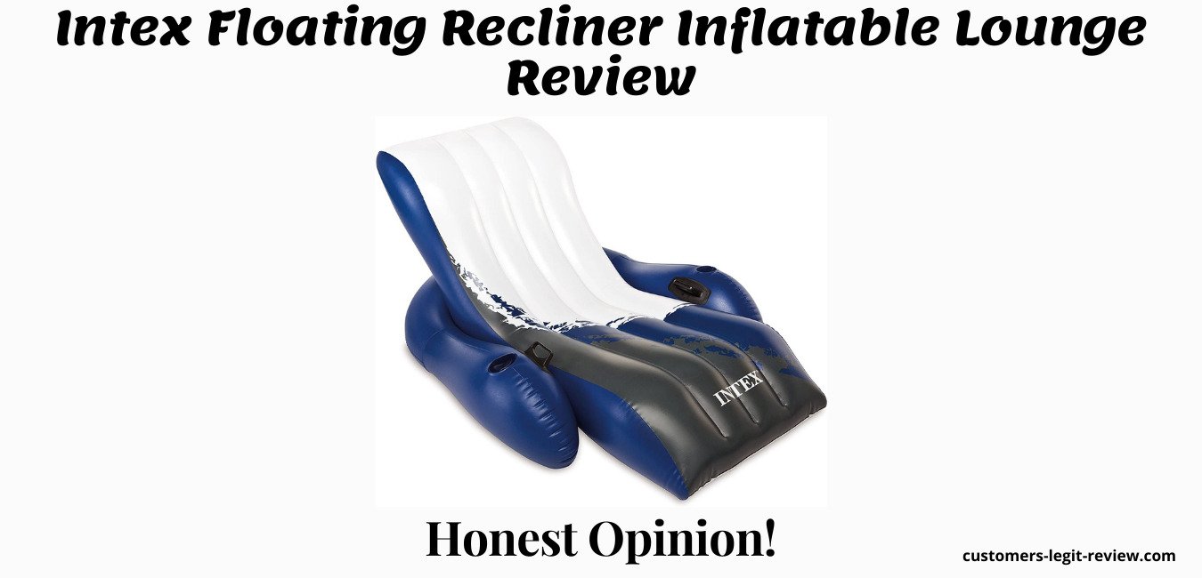 Intex Floating Recliner Inflatable Lounge Review Pool Rafts