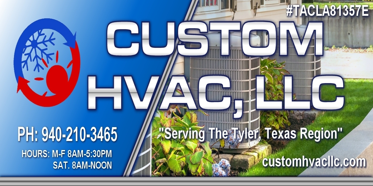 Heating & A/C Services Tyler, Texas Custom HVAC, LLC