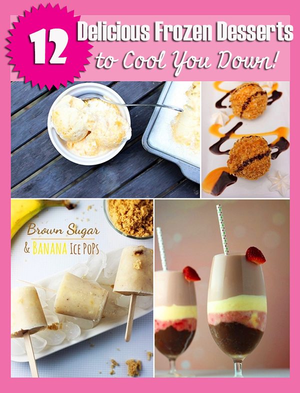 12 Delicious Frozen Desserts to Kick off Your Summer Cutefetti