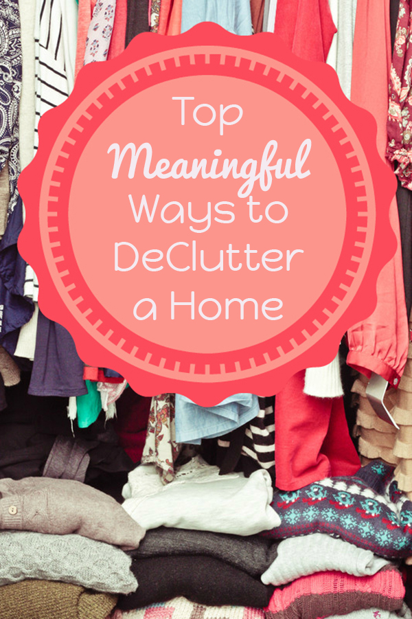 Top Meaningful Ways to Declutter a Home Cutefetti