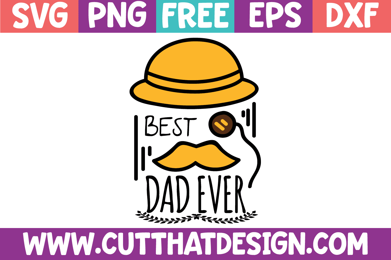 Free SVG Best Dad Ever Cut That Design