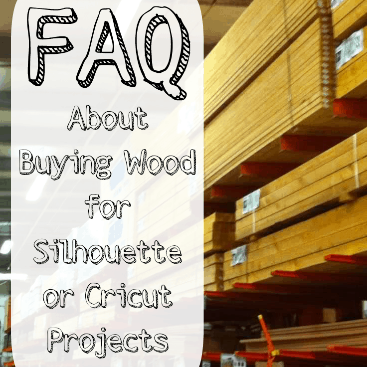 FAQ About Buying Wood for Silhouette Cameo Projects Cutting for Business