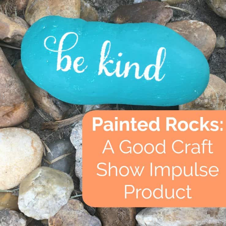 Painted Rocks A Good Craft Show Impulse Product Cutting for Business