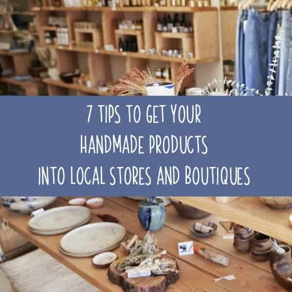 7 Tips to Get Your Handmade Products into Local Stores and Boutiques Cutting for Business