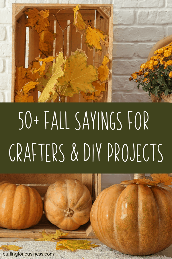 50+ Fall Sayings for Crafters & DIY Projects Cutting for Business