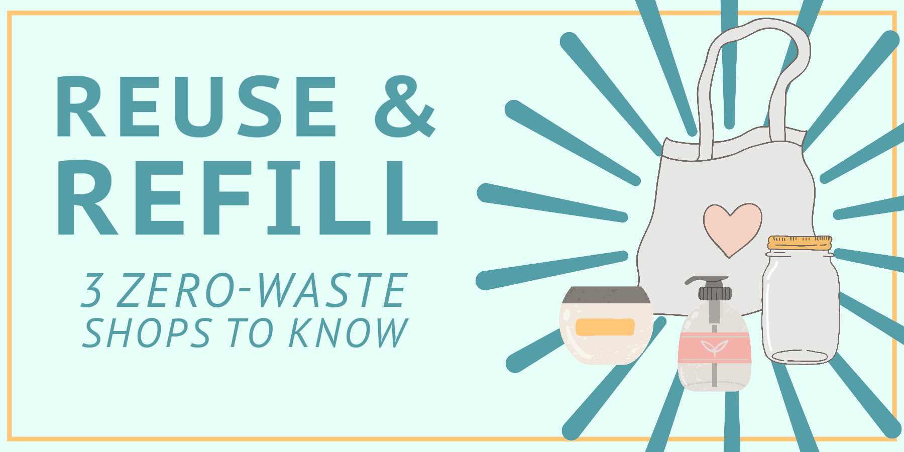 Reuse & Refill 3 ZeroWaste Shops to Know CVWMA