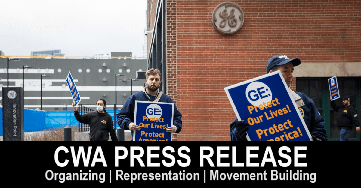IUECWA Members Demand General Electric Use HighlySkilled Workforce to