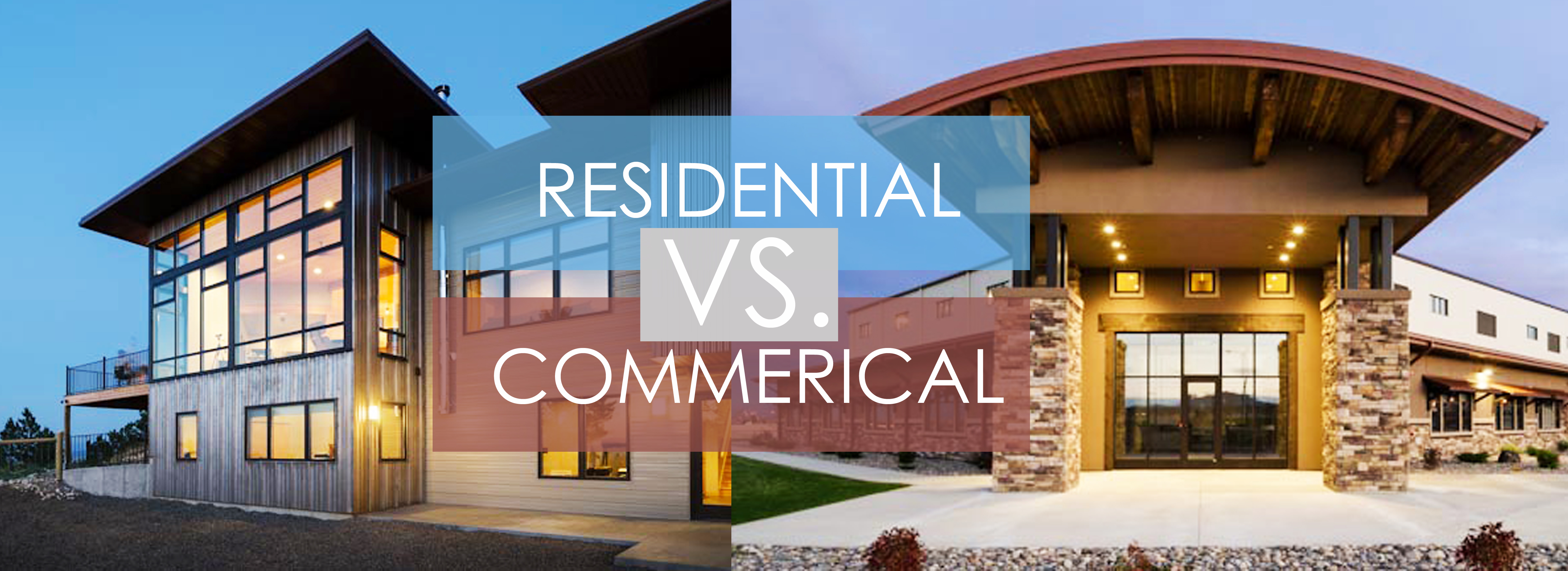 COMMERCIAL Vs. RESIDENTIAL CWG Architects