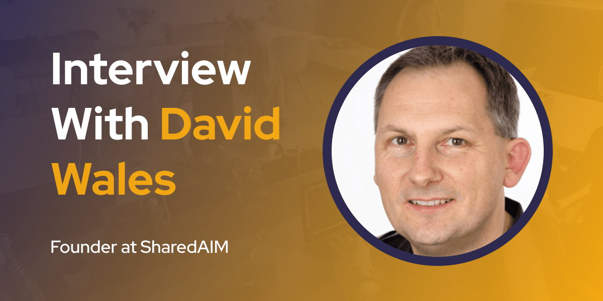 CXBuzz Interview With David Wales, Founder at SharedAIM
