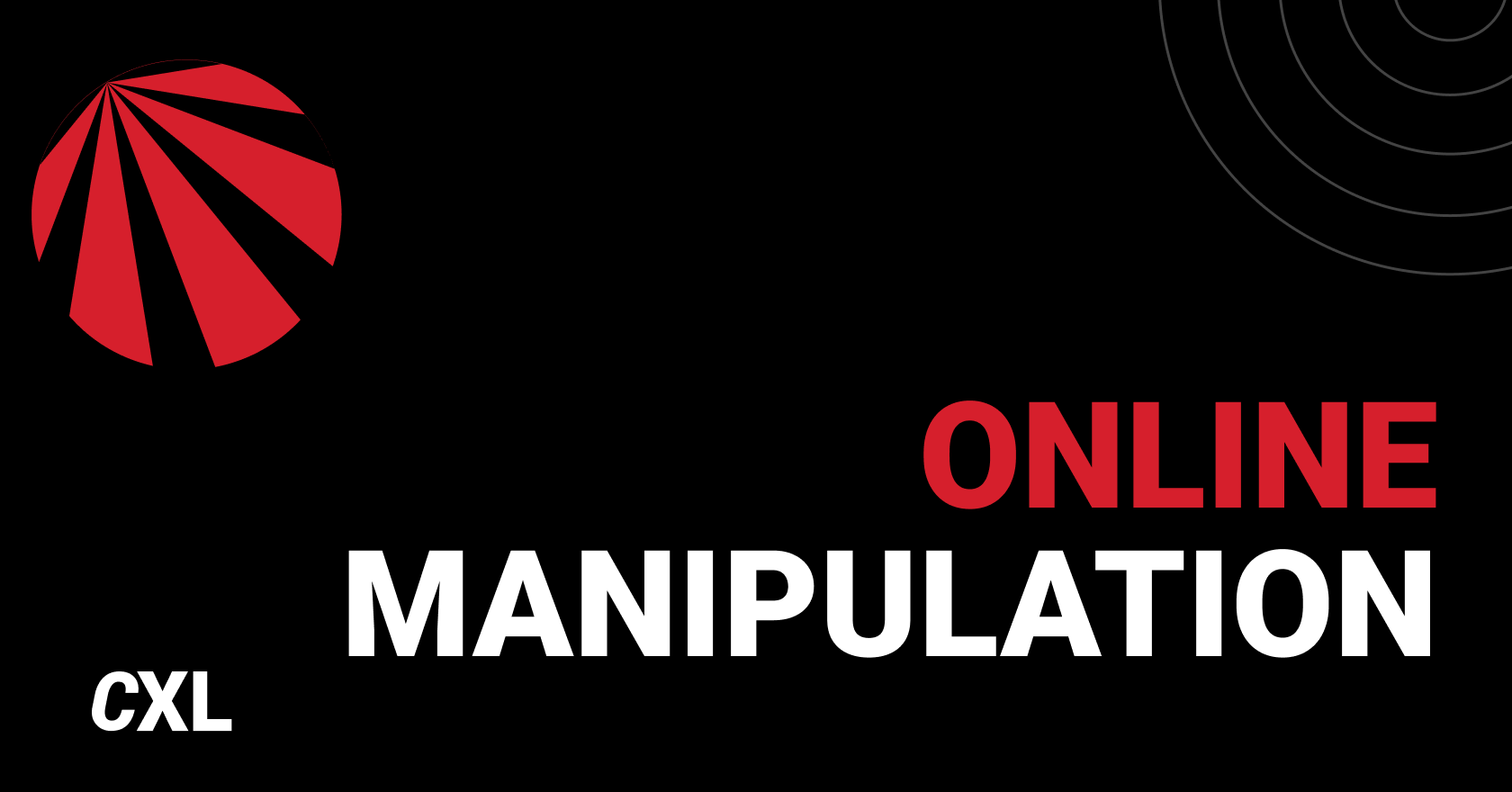 Online Manipulation All The Ways You're Currently Being Deceived