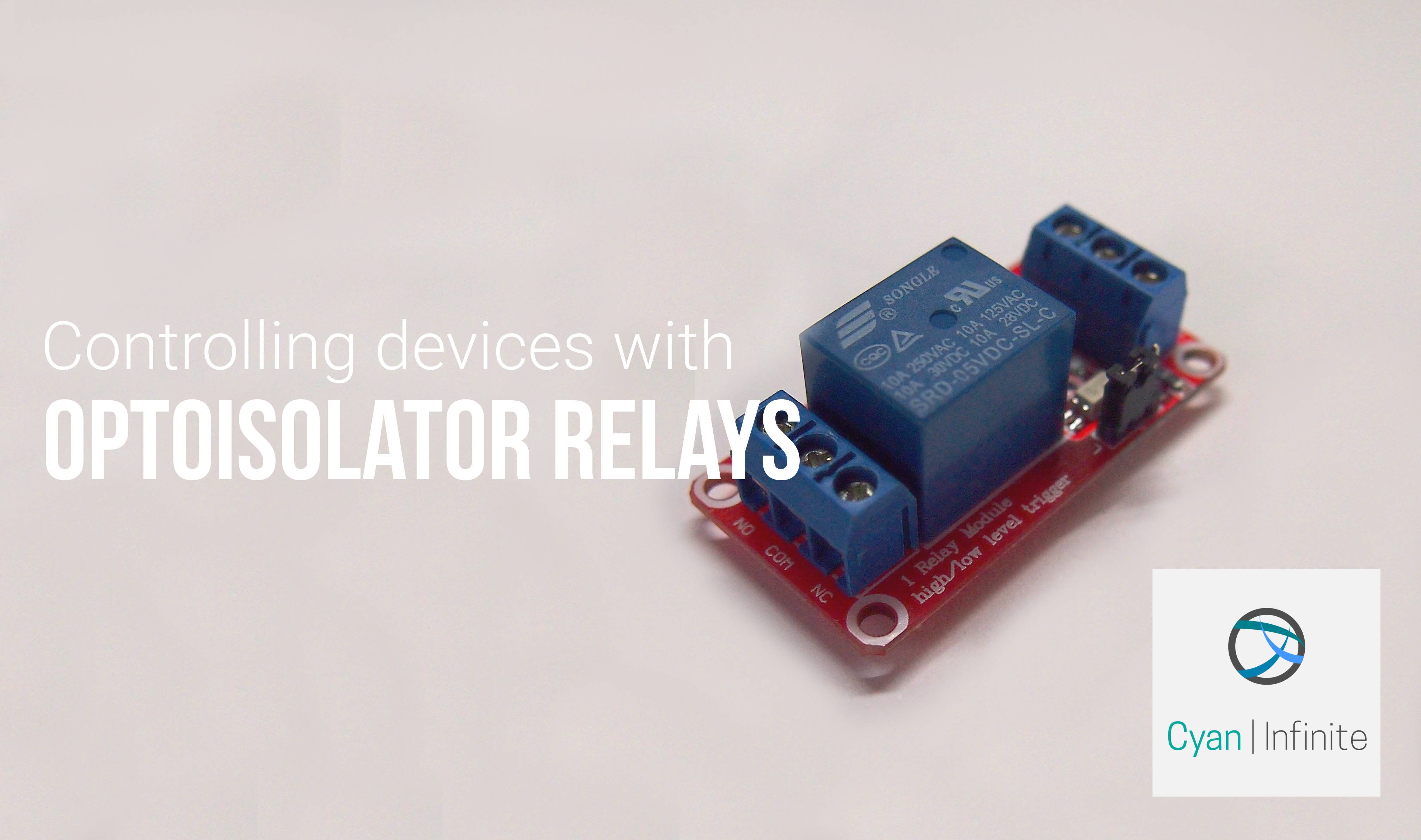 Cyan Infinite Controlling devices with the Optoisolator Relay
