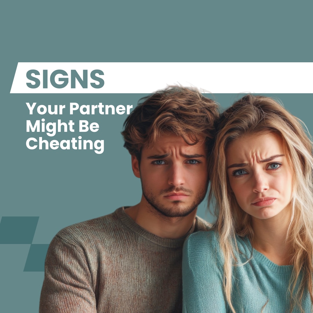 Signs Your Partner Might Be Cheating Cyber Investigations