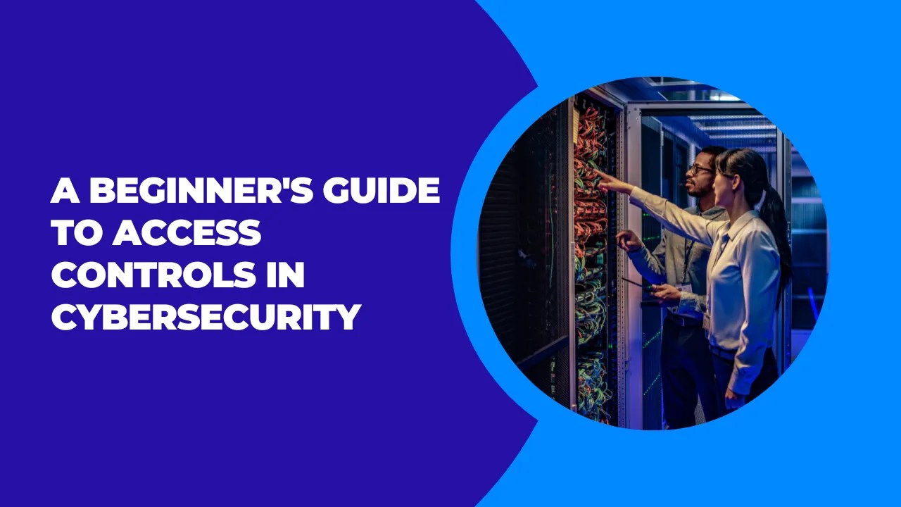 Access Controls The Beginner's Guide to Cybersecurity