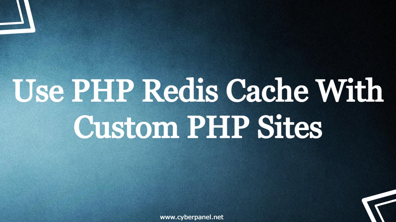 Use PHP Redis Cache With Custom PHP Sites