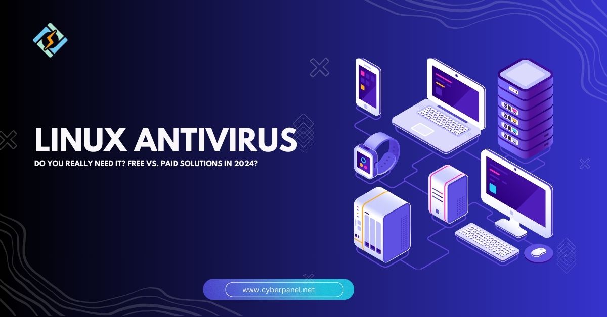 Do I need A linux Antivirus? Best Free & Paid Solutions 2024