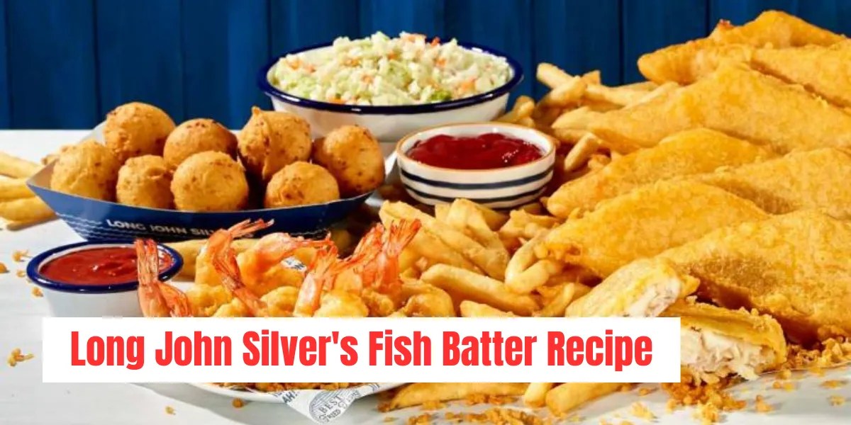 Long John Silver's Fish Batter Recipe Homemade Delight