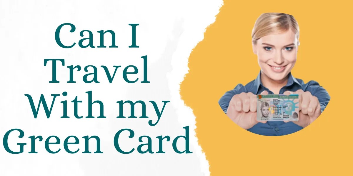 Traveling with Green Card A Comprehensive Guide Cyber Pints