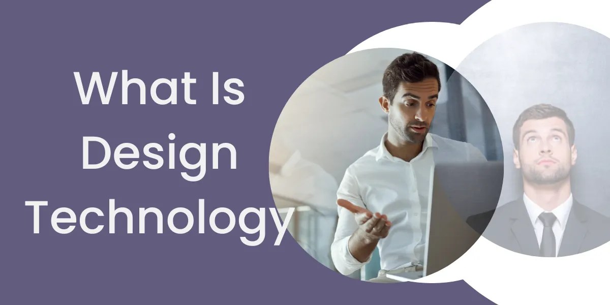 What Is Design Technology
