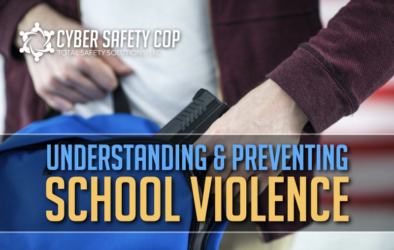 Understanding and Preventing School Violence Cyber Safety Cop