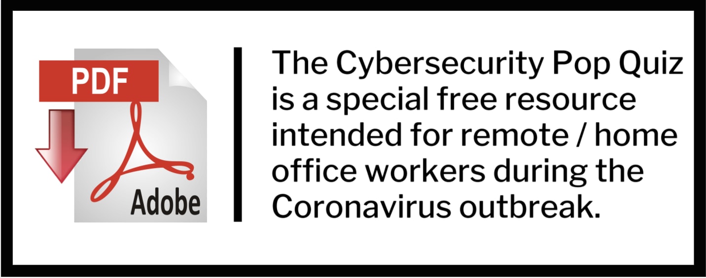 Cybersecurity Pop Quiz: 24 Questions For Home Office Workers