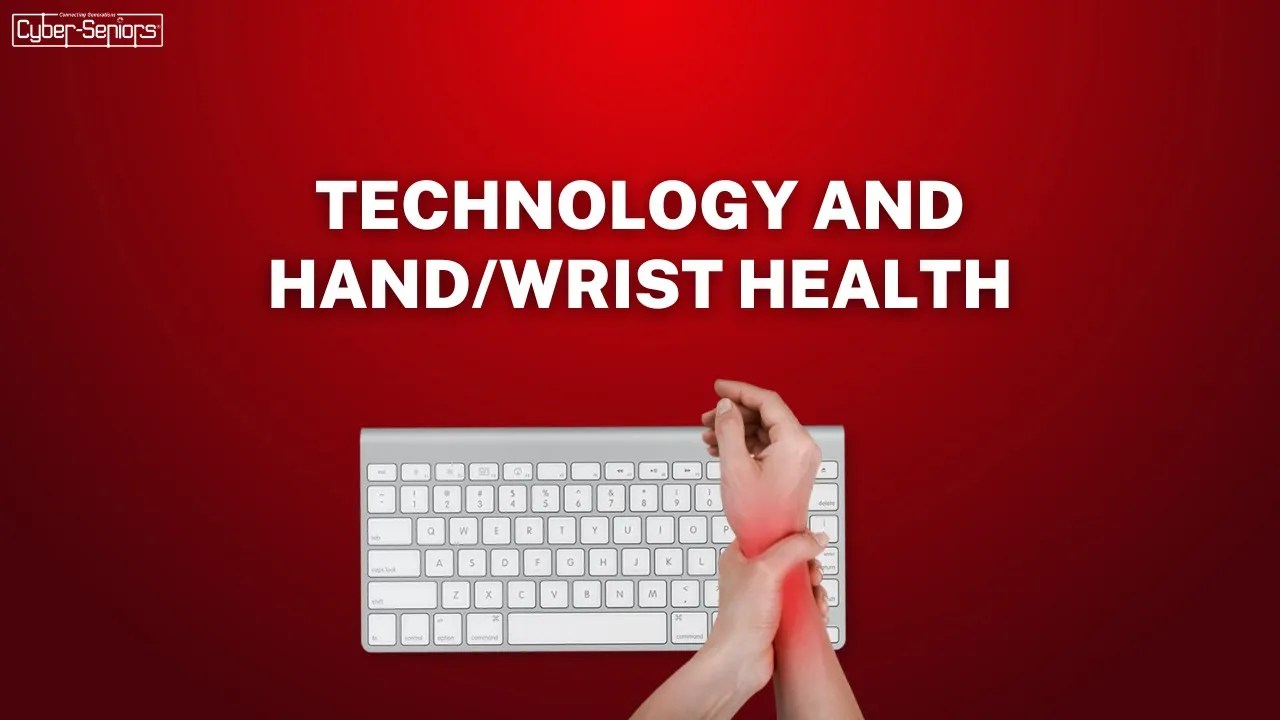 How Technology Affects Hands and Wrists CyberSeniors Inc.