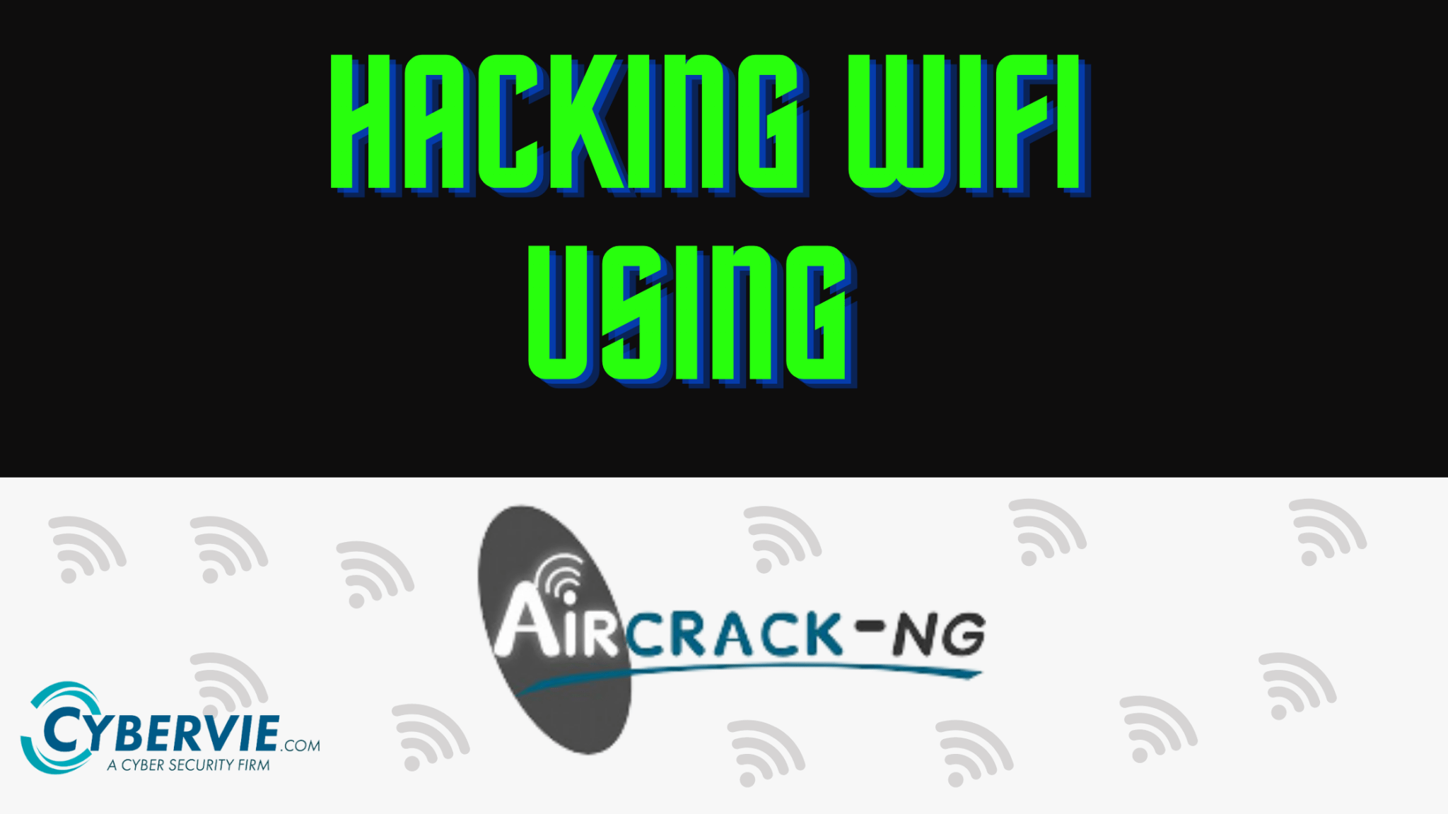 Hacking WiFi with Aircrackng CYBERVIE