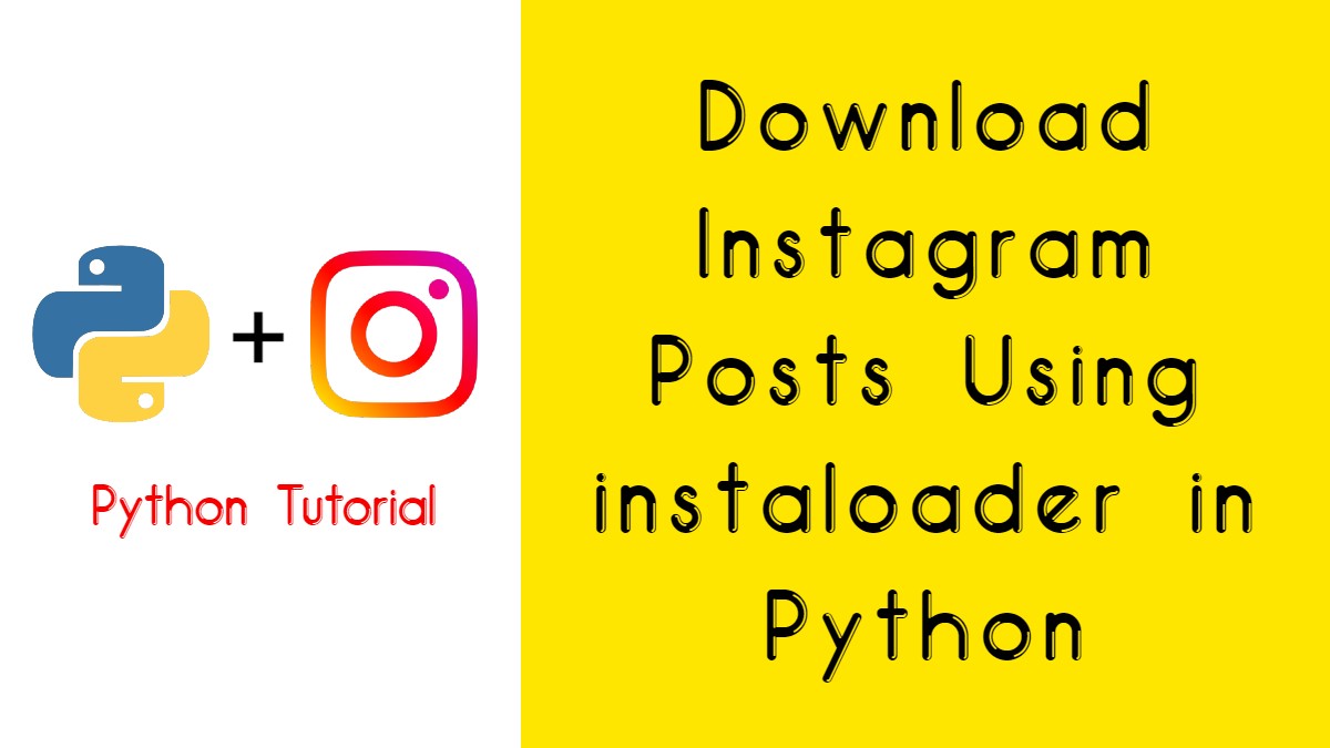 Download Instagram Posts Using instaloader in Python