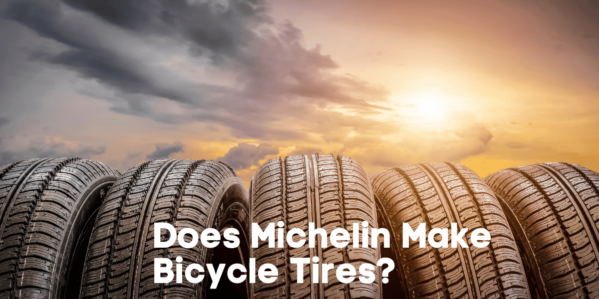 Does Michelin Make Bicycle Tires? Exploring the Brand's Product Offerings
