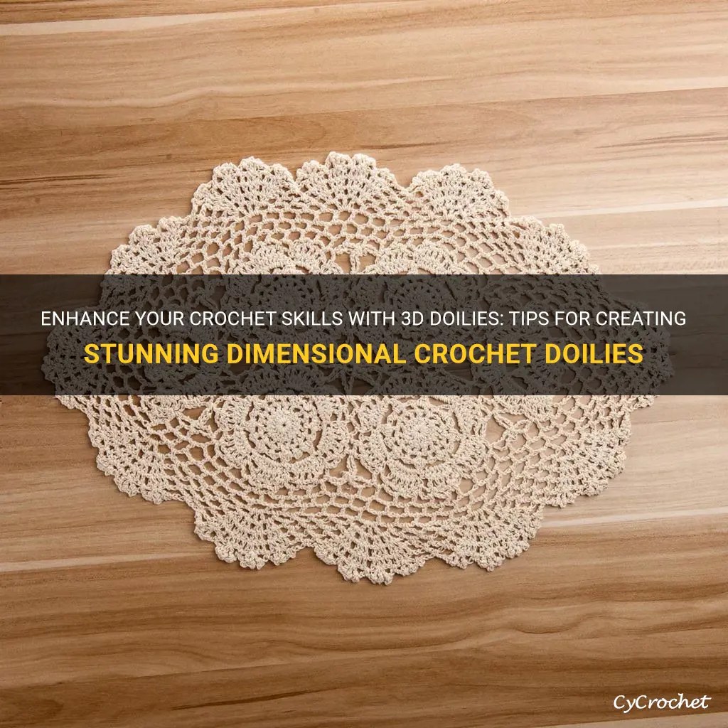 Enhance Your Crochet Skills With 3D Doilies Tips For Creating Stunning