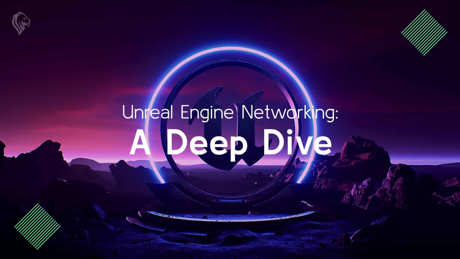 Unreal Engine Networking: A Deep Dive - Cyrex
