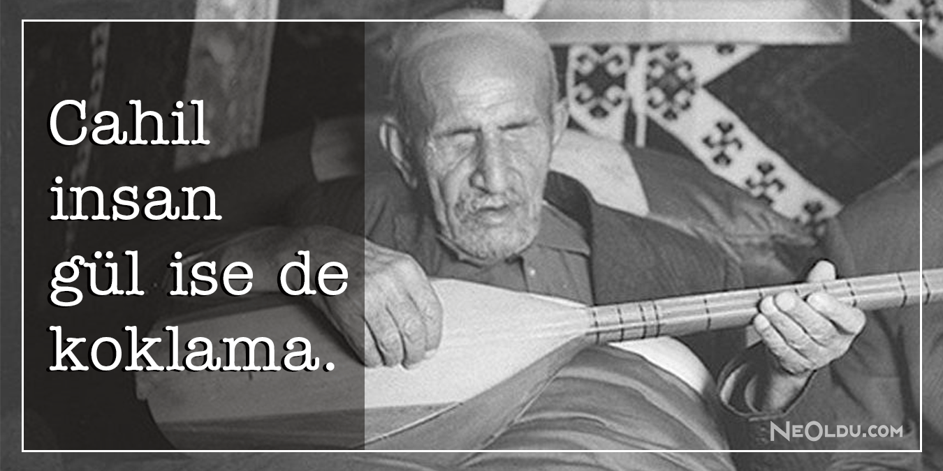 Aşık Veysel Sözleri, Şarkıları Aşık Veysel Şarkılarından Romantik