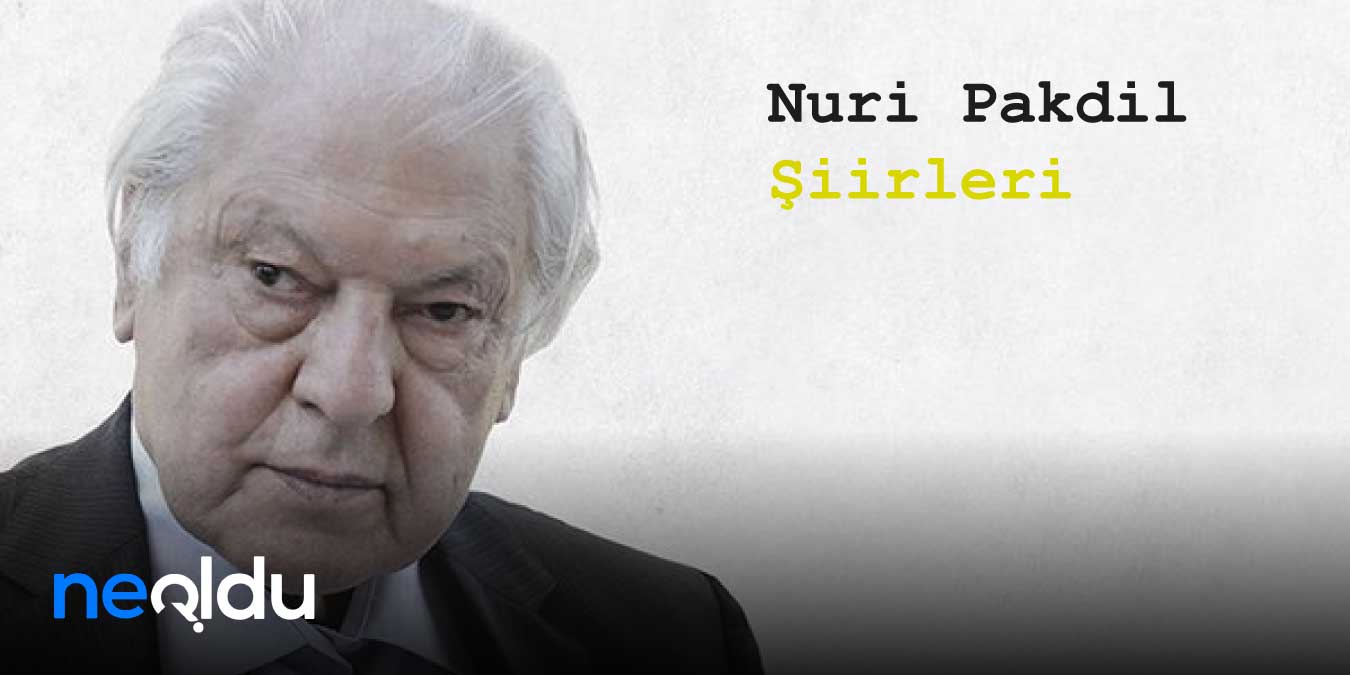 Nuri Pakdil Şiirleri En Güzel 15 Şiiri