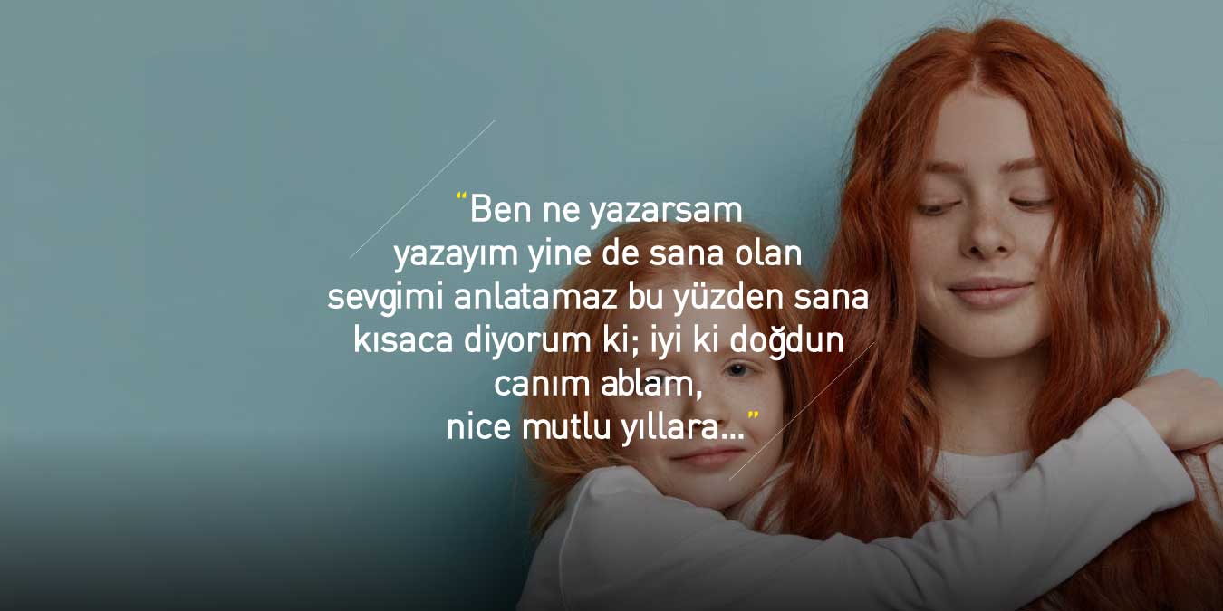 Ablaya Doğum Günü Mesajı Ablaya Güzel ve Uzun Mesajlar