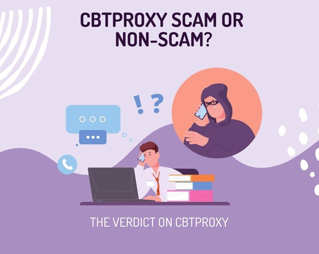 The Verdict on CBT Proxy Scam or Nonscam?