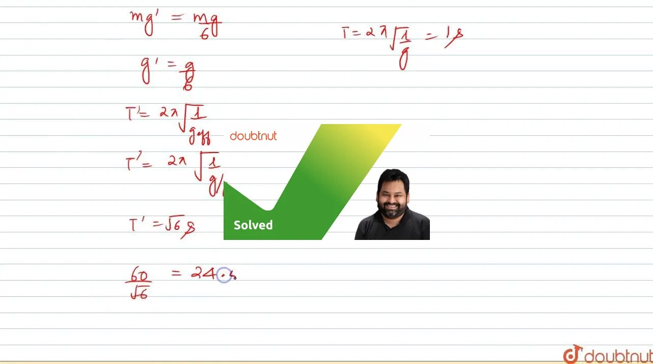 A pendulum clock is placed on the moon, where object weighs only ones