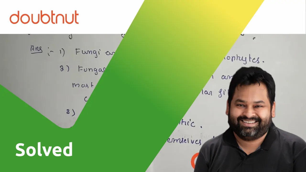 [Kannada] Write any two distinguishing characters of Fungi.