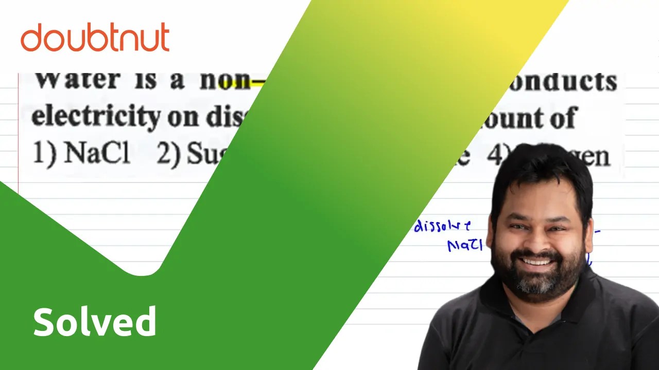 Water is a nonelectrolyte but conducts electricity on dissovling a sm